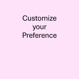 Customize your preference